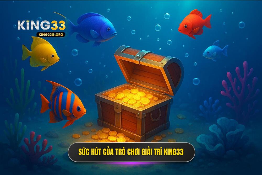 1.sức Hút Khó Cưỡng Của Siêu Phẩm Bắn Cá King33