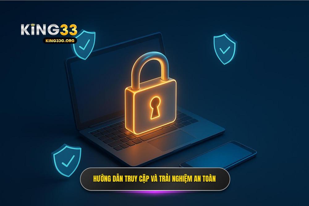 3.hướng Dẫn Truy Cập Và Tham Gia Trải Nghiệm An Toàn